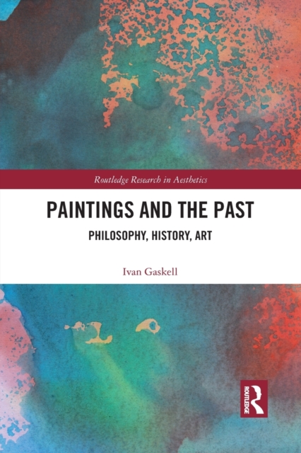 Paintings and the Past : Philosophy, History, Art, Paperback / softback Book