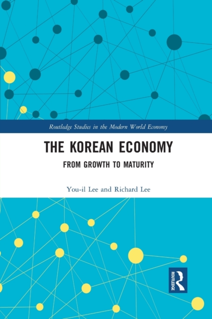 The Korean Economy : From Growth to Maturity, Paperback / softback Book