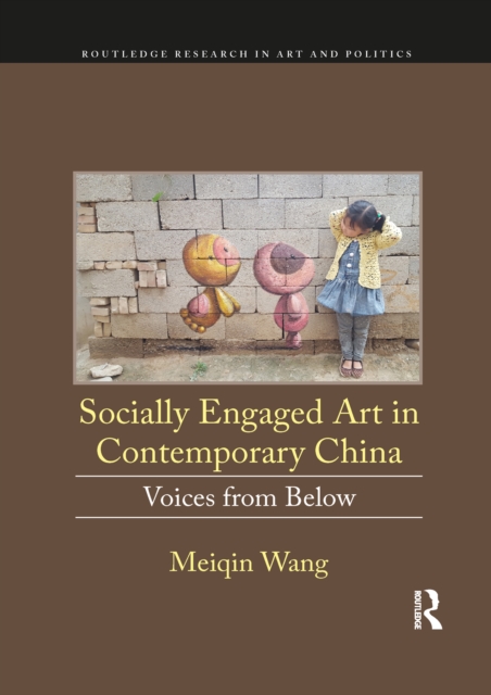 Socially Engaged Art in Contemporary China : Voices from Below, Paperback / softback Book