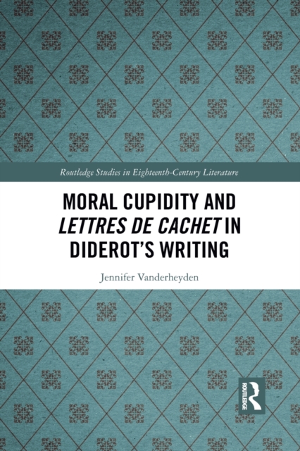 Moral Cupidity and Lettres de cachet in Diderot’s Writing, Paperback / softback Book