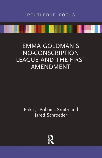 Emma Goldman’s No-Conscription League and the First Amendment, Paperback / softback Book