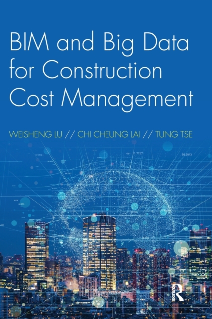 BIM and Big Data for Construction Cost Management, Paperback / softback Book