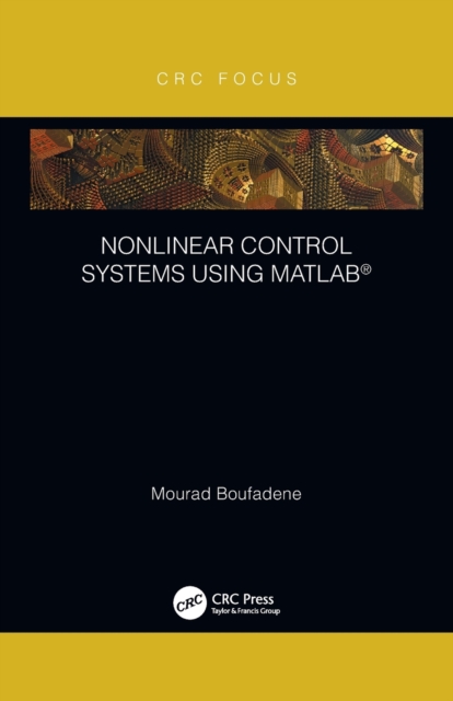 Nonlinear Control Systems using MATLAB®, Paperback / softback Book