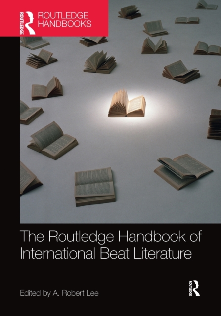 The Routledge Handbook of International Beat Literature, Paperback / softback Book