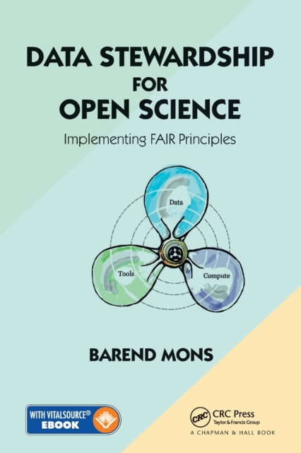 Data Stewardship for Open Science : Implementing FAIR Principles, Paperback / softback Book