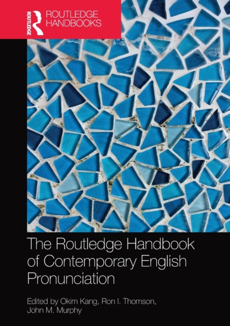 The Routledge Handbook of Contemporary English Pronunciation, Paperback / softback Book