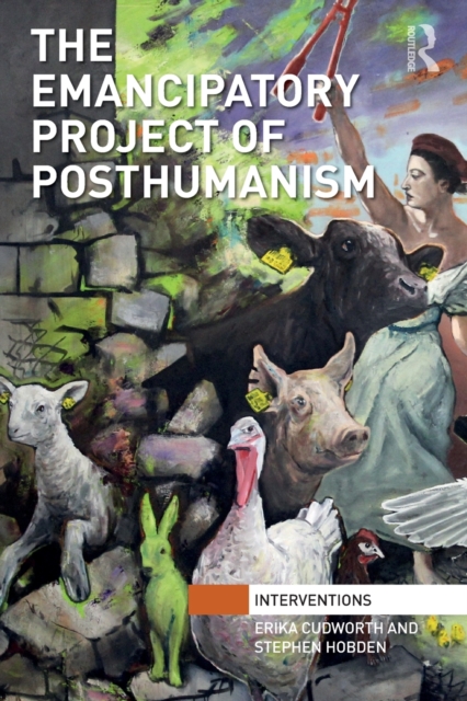The Emancipatory Project of Posthumanism, Paperback / softback Book