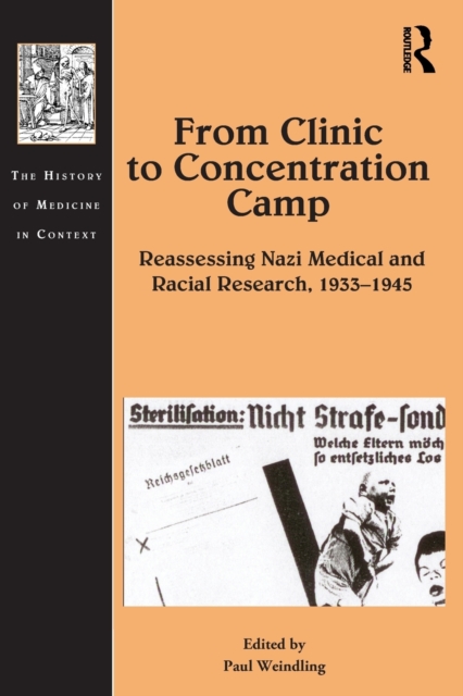 From Clinic to Concentration Camp : Reassessing Nazi Medical and Racial Research, 1933-1945, Paperback / softback Book