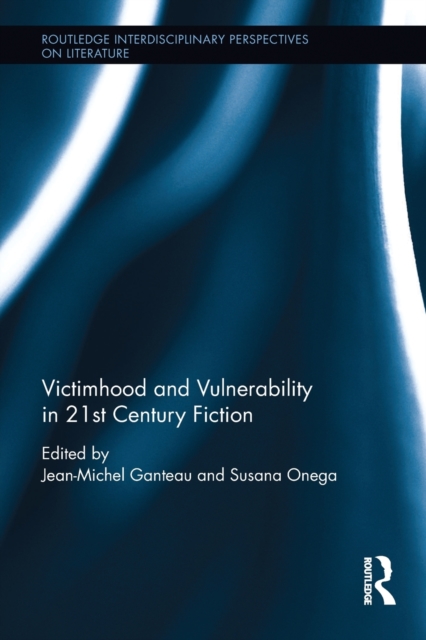 Victimhood and Vulnerability in 21st Century Fiction, Paperback / softback Book