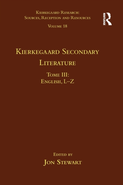 Volume 18, Tome III: Kierkegaard Secondary Literature : English L-Z, Paperback / softback Book