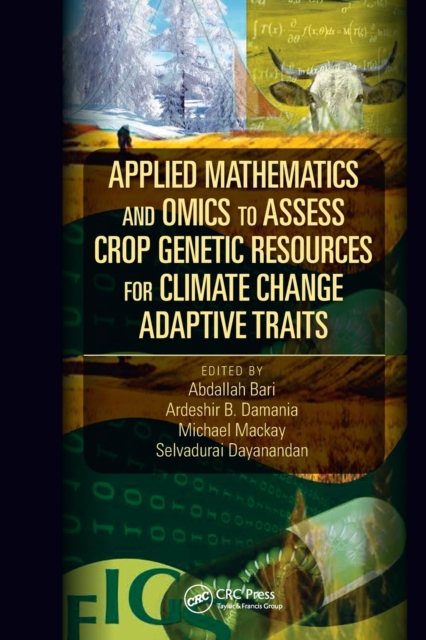 Applied Mathematics and Omics to Assess Crop Genetic Resources for Climate Change Adaptive Traits, Paperback / softback Book