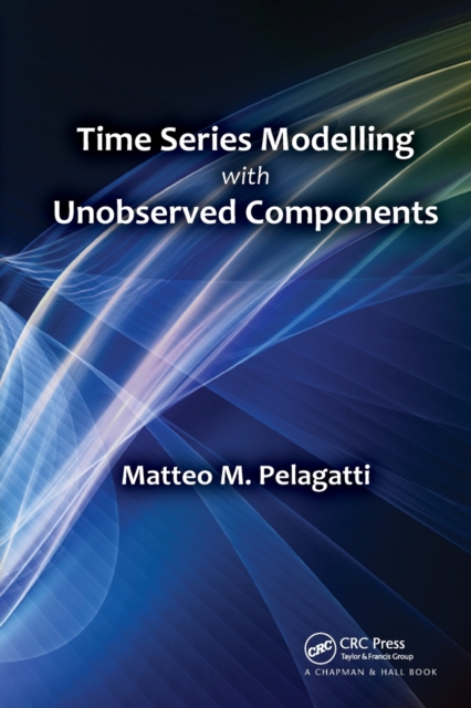 Time Series Modelling with Unobserved Components, Paperback / softback Book