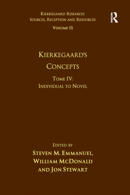 Volume 15, Tome IV: Kierkegaard's Concepts : Individual to Novel, Paperback / softback Book