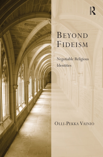Beyond Fideism : Negotiable Religious Identities, Paperback / softback Book