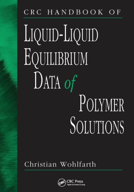CRC Handbook of Liquid-Liquid Equilibrium Data of Polymer Solutions, Paperback / softback Book