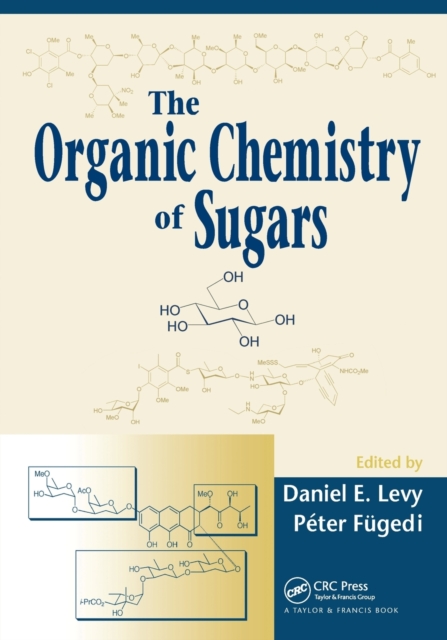 The Organic Chemistry of Sugars, Paperback / softback Book