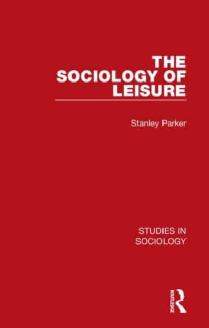 The Sociology of Leisure, Paperback / softback Book
