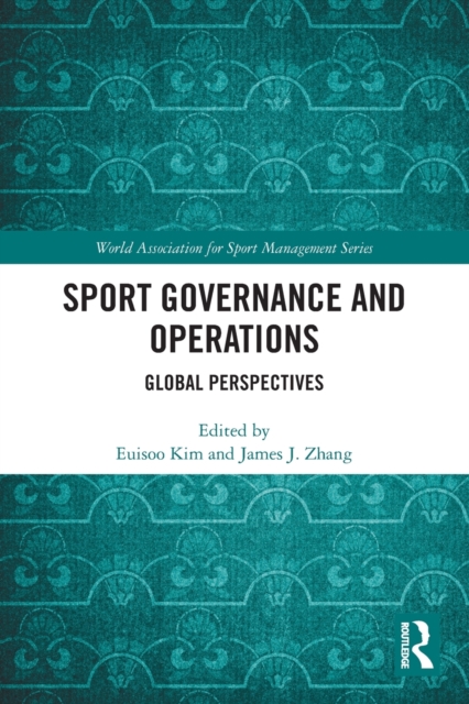 Sport Governance and Operations : Global Perspectives, Paperback / softback Book