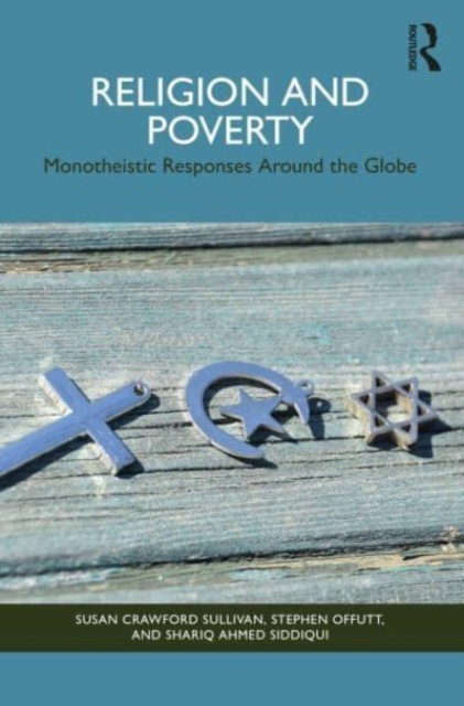 Religion and Poverty : Monotheistic Responses Around the Globe, Paperback / softback Book