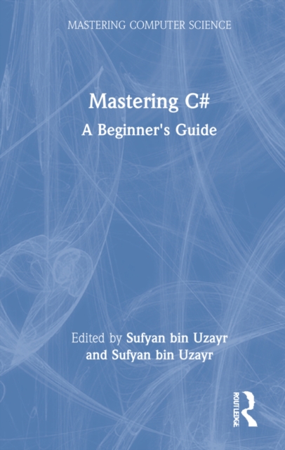 Mastering C# : A Beginner's Guide, Hardback Book