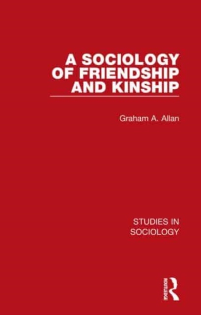 A Sociology of Friendship and Kinship, Paperback / softback Book