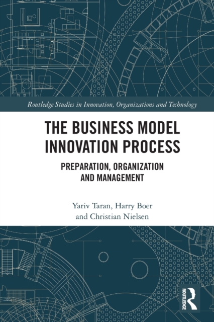 The Business Model Innovation Process : Preparation, Organization and Management, Paperback / softback Book