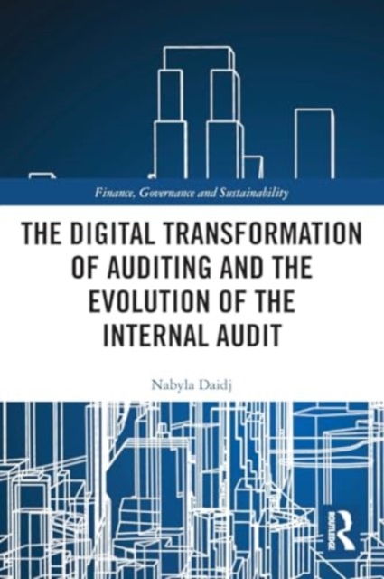 The Digital Transformation of Auditing and the Evolution of the Internal Audit, Paperback / softback Book