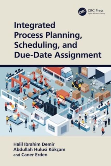 Integrated Process Planning, Scheduling, and Due-Date Assignment, Hardback Book
