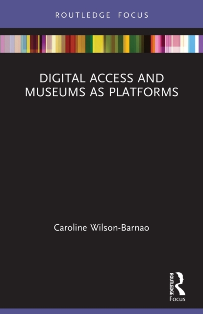 Digital Access and Museums as Platforms, Paperback / softback Book