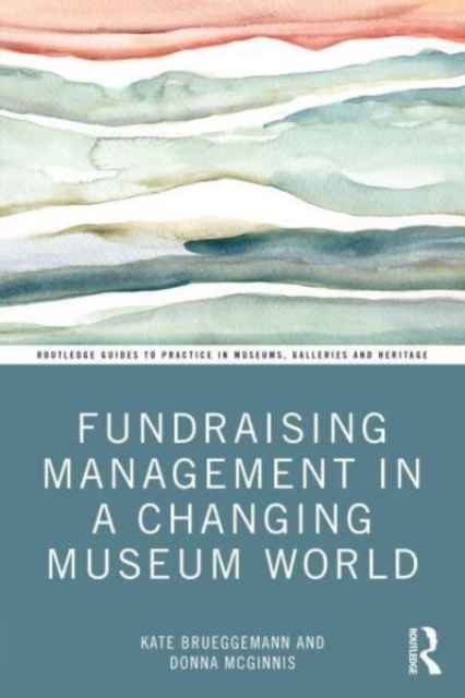 Fundraising Management in a Changing Museum World, Paperback / softback Book