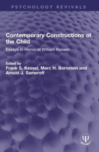 Contemporary Constructions of the Child : Essays in Honor of William Kessen, Paperback / softback Book