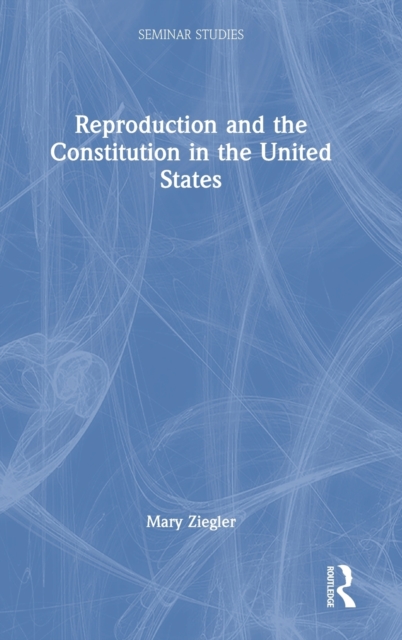 Reproduction and the Constitution in the United States, Hardback Book