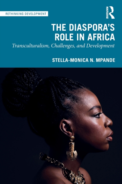 The Diaspora's Role in Africa : Transculturalism, Challenges, and Development, Paperback / softback Book