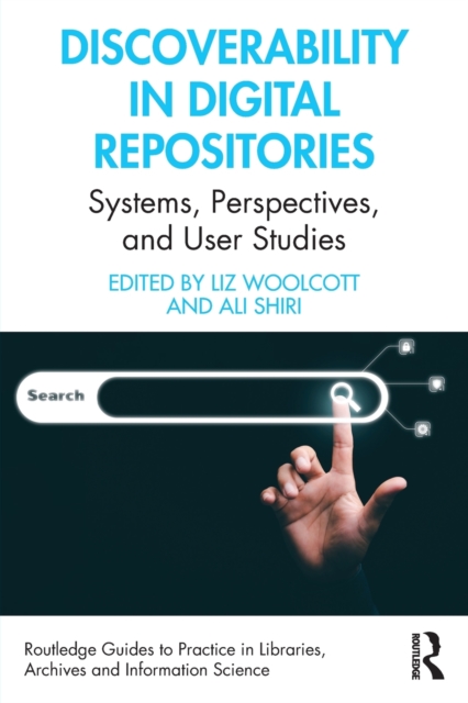 Discoverability in Digital Repositories : Systems, Perspectives, and User Studies, Paperback / softback Book