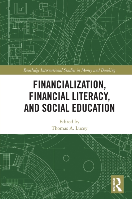 Financialization, Financial Literacy, and Social Education, Paperback / softback Book
