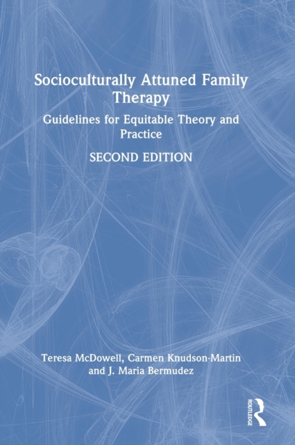 Socioculturally Attuned Family Therapy : Guidelines for Equitable Theory and Practice, Hardback Book