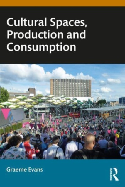Cultural Spaces, Production and Consumption, Paperback / softback Book