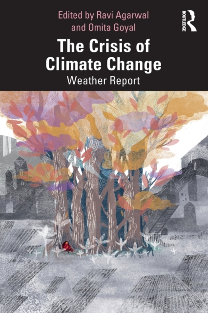 The Crisis of Climate Change : Weather Report, Paperback / softback Book