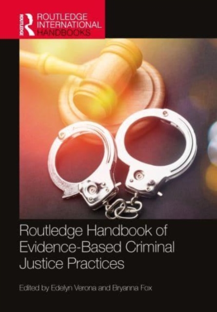 Routledge Handbook of Evidence-Based Criminal Justice Practices, Hardback Book