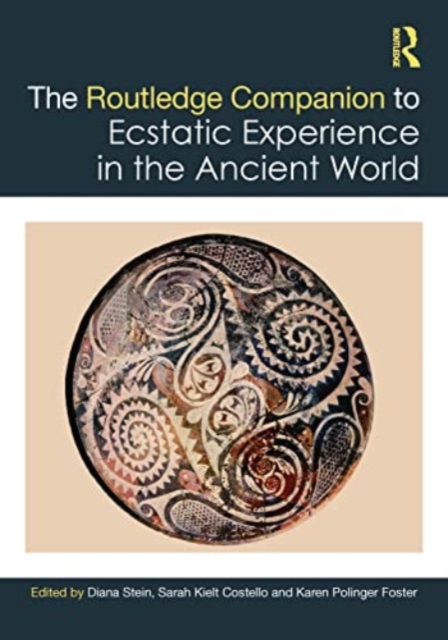 The Routledge Companion to Ecstatic Experience in the Ancient World, Paperback / softback Book