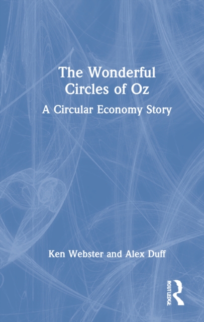 The Wonderful Circles of Oz : A Circular Economy Story, Hardback Book