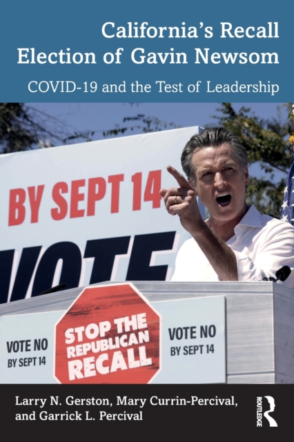 California’s Recall Election of Gavin Newsom : COVID-19 and the Test of Leadership, Paperback / softback Book