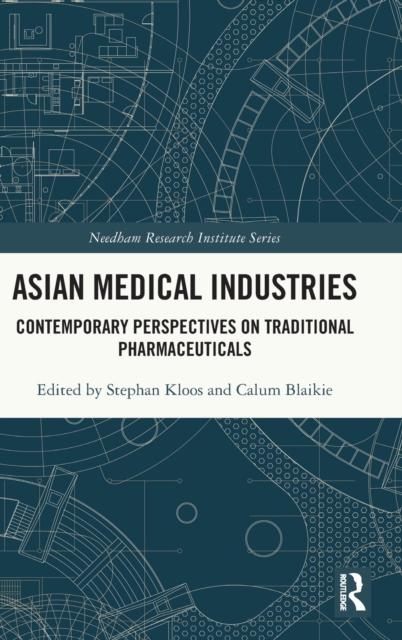 Asian Medical Industries : Contemporary Perspectives on Traditional Pharmaceuticals, Hardback Book