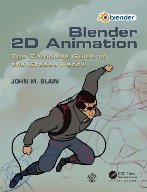 Blender 2D Animation : The Complete Guide to the Grease Pencil, Paperback / softback Book