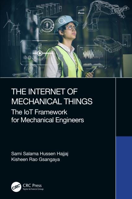 The Internet of Mechanical Things : The IoT Framework for Mechanical Engineers, Hardback Book