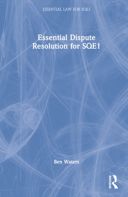 Essential Dispute Resolution for SQE1, Hardback Book