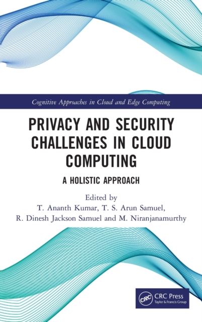 Privacy and Security Challenges in Cloud Computing : A Holistic Approach, Hardback Book