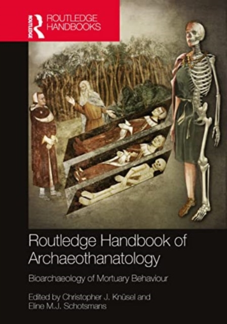 The Routledge Handbook of Archaeothanatology : Bioarchaeology of Mortuary Behaviour, Paperback / softback Book