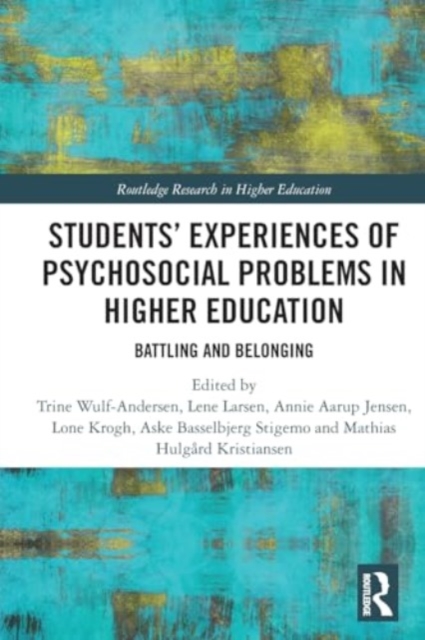 Students’ Experiences of Psychosocial Problems in Higher Education : Battling and Belonging, Paperback / softback Book