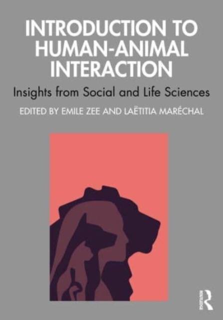 Introduction to Human-Animal Interaction : Insights from Social and Life Sciences, Paperback / softback Book
